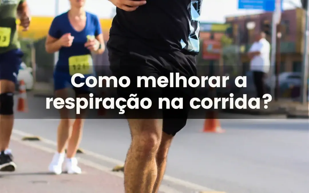 Como melhorar a respiração na corrida?